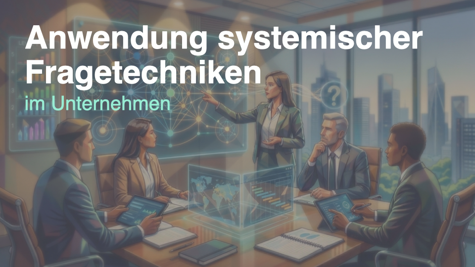 6a198a326c0dc2b32f47b318_Thumbnai%20SC%20Session%20Anwendung%20systemischer%20Fragetechniken%20im%20Unternehmen.001.png